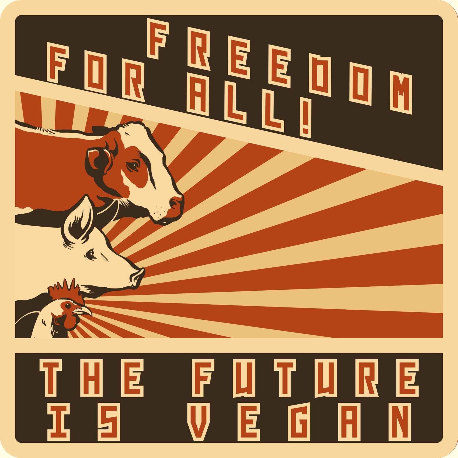 "Freedom for all!" "The Future is Vegan" A vintage style poster