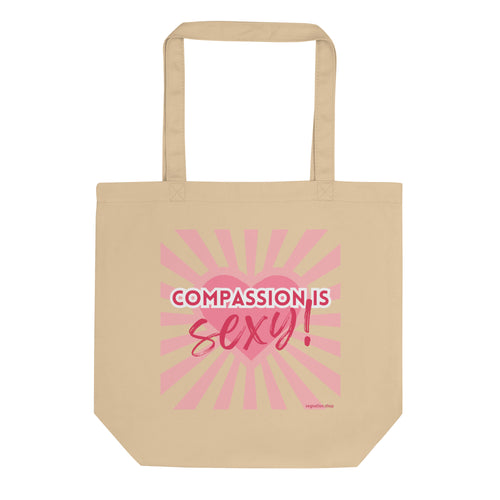 'Compassion is Sexy' Tote Bag